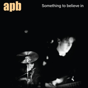Something To Believe In by Apb