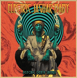 Psychic Death Safari by Electric Jaguar Baby