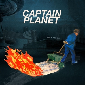 Come On, Cat by Captain Planet
