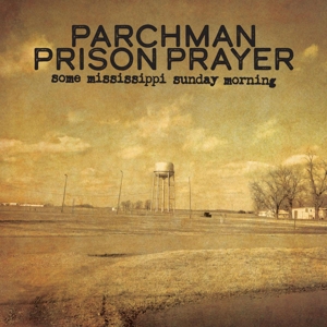 Parchman Prison Prayer-Some Mississippi Sunday Mor