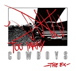 Too Many Cowboys by Ex, the