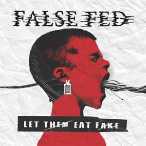 Let Them Eat Fake by False Fed