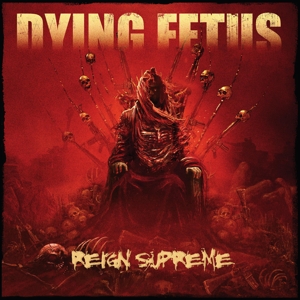 Reign Supreme by Dying Fetus
