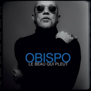 Le Beau Qui Pleut by Obispo, Pascal