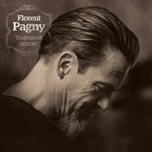 Toujours Et Encore by Florent Pagny