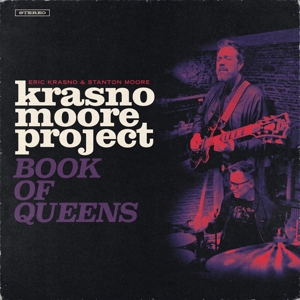Krasno/Moore Project: Book of Queens by Eric Krasno, Stanton M...