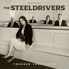 Tougher Than Nails by Steeldrivers