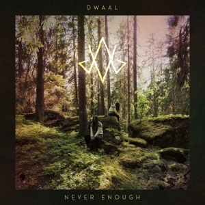 Never Enough by Dwaal