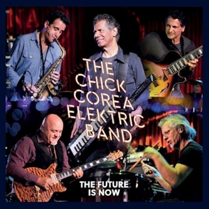 Future is Now by Corea, Chick -Elektric...