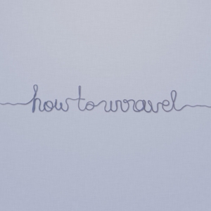 How To Unravel by Kilometre Club