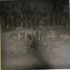 Victim In Pain by Agnostic Front