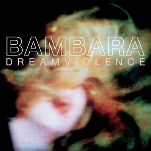 Dreamviolence by Bambara