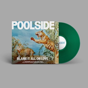 Blame It All On Love by Poolside