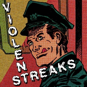 Violent Streaks by Violent Streaks