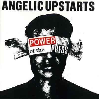 Power of the Press by Angelic Upstarts