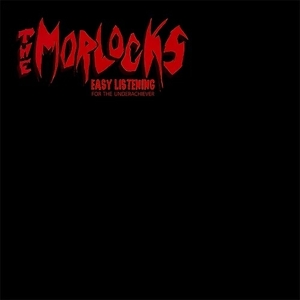 Easy Listening For the Underachiever by Morlocks, the
