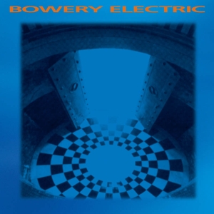Bowery Electric by Bowery Electric