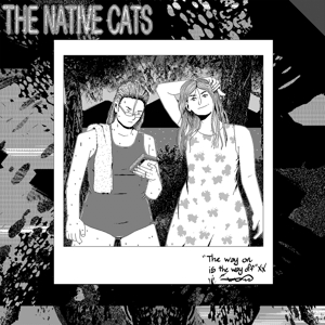 Way On is the Way Off by Native Cats