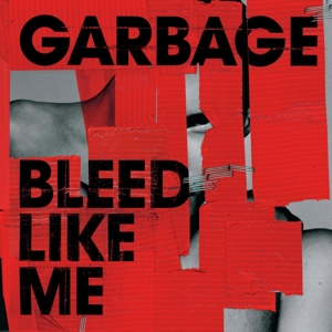 Bleed Like Me by Garbage