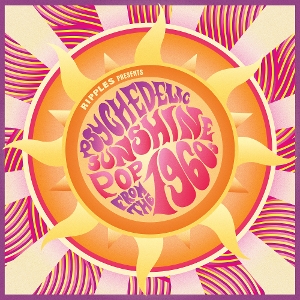 Ripples Presents: Psychedelic Sunshine Pop From the 1960s by V/A