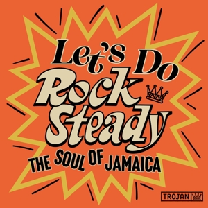 Let's Do Rock Steady (the Soul of Jamaica)
