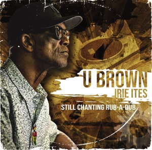 Still Chanting Rub-A-Dub by U-Brown