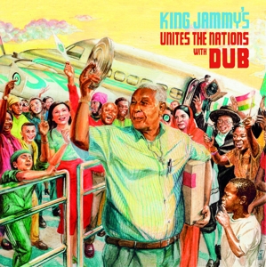King Jammy's Unites the Nations With Dub by Jammy, King