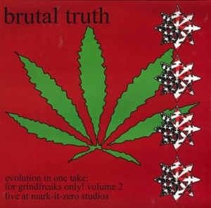 Evolution In One Take: For Grindfreaks Only! by Brutal Truth