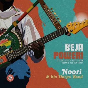 Beja Power! Electric Soul & Brass From Sudan's Red Sea Coast by Noori & His Dorpa ...