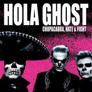 Chupacabra, Hate & Fight by Hola Ghost