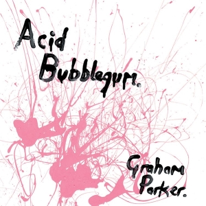 Acid Bubblegum by Parker, Graham
