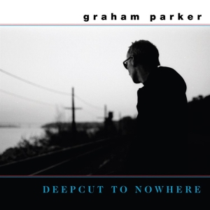 Deepcut To Nowhere by Parker, Graham