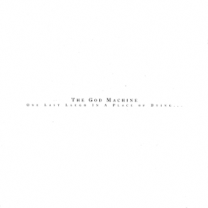 One Last Laugh In a Place of Dying by God Machine