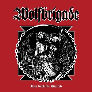 Run With the Hunted by Wolfbrigade