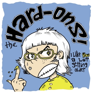 I Like You a Lot Getting Older by Hard-Ons