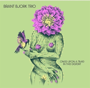 Once Upon a Time In the Desert by Brant Bjork Trio