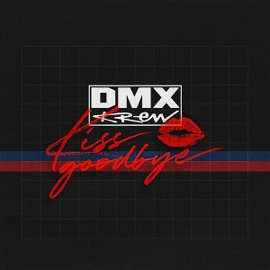 Kiss Goodbye by Dmx Krew