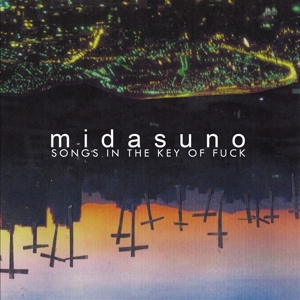 Songs In the Key of Fuck by Midasuno