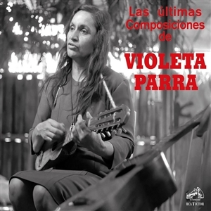 Las Ultimas Composiciones De... by Parra, Violeta