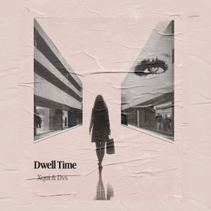 Dwell Time by Xqui & Dog Versus Shadows