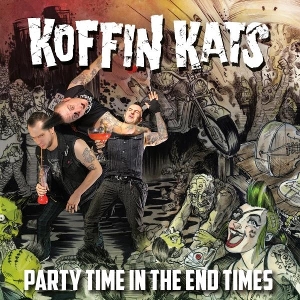 Party Time In the End Times by Koffin Kats