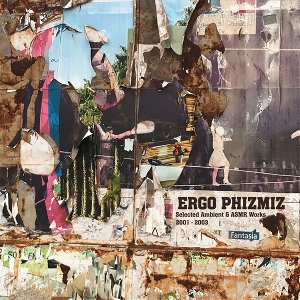 Selected Ambient and Asmr Works 2001-2003 by Phizmiz, Ergo
