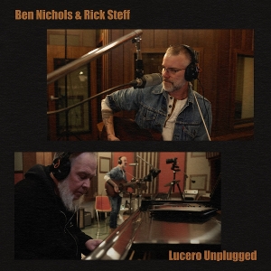 Lucero Unplugged by Nichols, Ben & Rick Steff