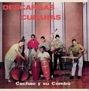 Descargas Cubanas by Cachao Y Su Combo