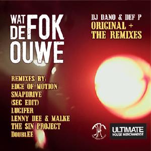 Wat De Fok Ouwe (the Remixes) by DJ Dano & Def P