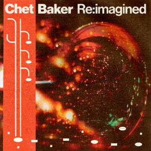 Chet Baker Re:Imagined by V/A