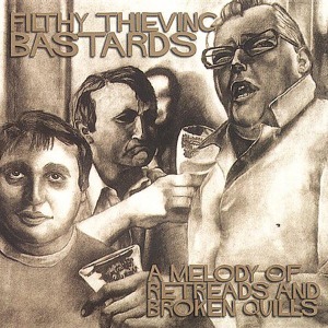 A Melody of Retreads & Broken Quill by Filthy Thieving Bastards