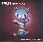 Gone Away by Tren Brothers
