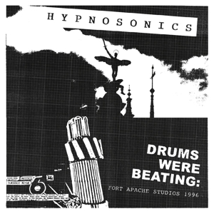 Drums Were Beating: Fort Apache Studios 1996 by Hypnosonics