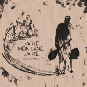 Warte Mein Land, Warte by Canani, Ozan Ata